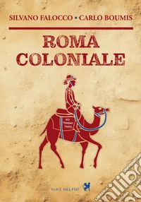 Roma coloniale. Nuova ediz. libro