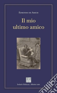 Il mio ultimo amico. Ediz. integrale libro