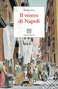 Il ventre di Napoli. Ediz. integrale libro
