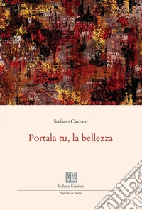 Portala tu, la bellezza libro