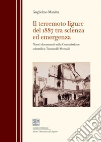 Il terremoto ligure del 1887 tra scienza ed emergenza. Nuovi documenti sulla Commissione scientifica Taramelli-Mercalli