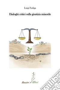 Dialoghi critici sulla giustizia minorile libro