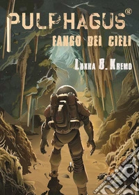 Pulphagus. Fango dei cieli. Con CD-Audio libro