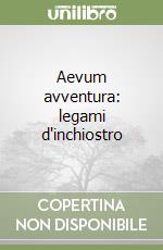 Aevum avventura: legami d'inchiostro libro