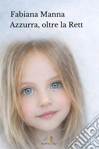 Azzurra, oltre la Rett libro