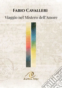 Viaggio nel mistero dell'amore