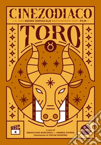 Cinezodiaco Toro. Il tuo segno zodiacale raccontato con i film libro