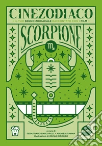 Cinezodiaco Scorpione. Il tuo segno zodiacale raccontato con i film libro