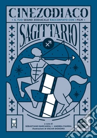Cinezodiaco Sagittario. Il tuo segno zodiacale raccontato con i film libro
