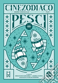Cinezodiaco Pesci. Il tuo segno zodiacale raccontato con i film libro