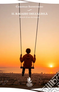 Il ragazzo dell'aldilà. Memorie di una vita irrequieta libro