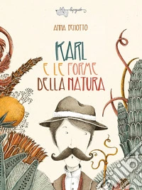 Karl e le forme della natura. Ediz. a colori libro