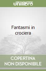 Fantasmi in crociera libro