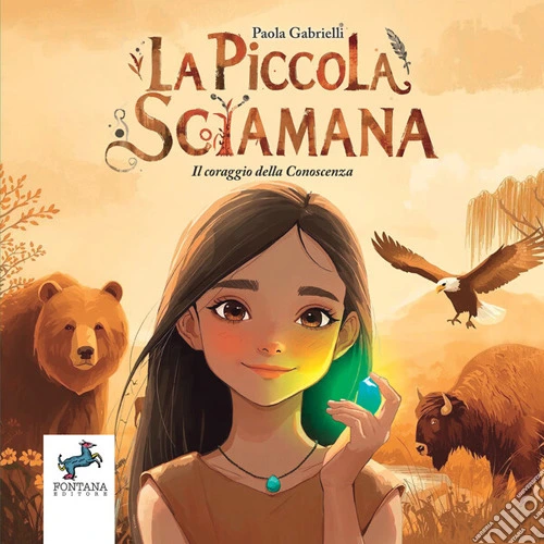 La piccola sciamana. Il coraggio della conoscenza