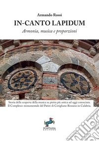 In-canto Lapidum. Armonia, musica e proporzioni libro