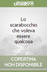 Lo scarabocchio che voleva essere qualcosa libro