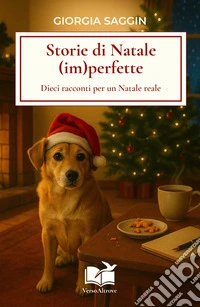 Storie di Natale (im)perfette. Dieci racconti per un Natale reale libro