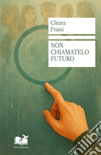 Non chiamatelo futuro