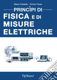 Principi di fisica e di misure elettriche