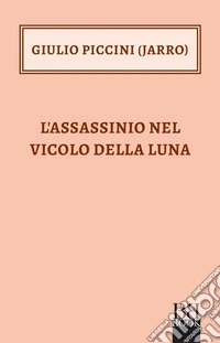 L'assassinio nel vicolo della Luna libro