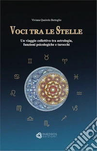 Voci tra le stelle. Un viaggio collettivo tra astrologia, funzioni psicologiche e tarocchi libro