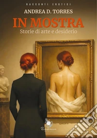 In mostra. Storie di arte e desiderio libro