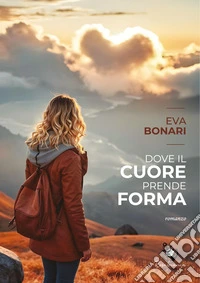 Dove il cuore prende forma