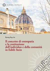 Il concetto di entropatia e la costituzione dell'individuo e della comunità in Edith Stein libro