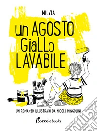 Un agosto giallo lavabile. Ediz. illustrata libro