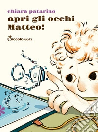 Apri gli occhi Matteo! libro