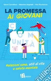 La promessa ai giovani. Relazioni sane, stili di vita e salute mentale