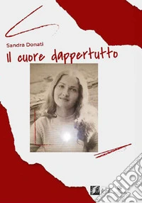 Il cuore dappertutto libro