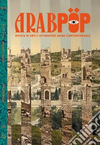 Arabpop. Rivista di arti e letterature arabe contemporanee (2026). Vol. 10: Mappe e confini
