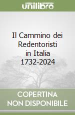 Il Cammino dei Redentoristi in Italia 1732-2024 libro