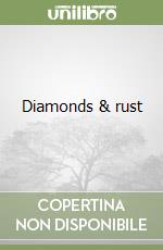 Diamonds & rust