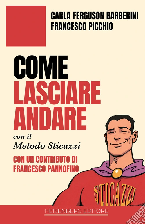 Come lasciare andare con il metodo sticazzi