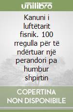 Kanuni i luftëtarit fisnik. 100 rregulla për të ndërtuar një perandori pa humbur shpirtin libro