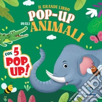 Il grande libro pop-up degli animali. Ediz. a colori libro