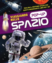 Viaggiando nello spazio. Ediz. a colori libro