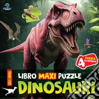 Dinosauri. Libro maxi puzzle. Ediz. a colori libro