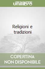 Religioni e tradizioni libro