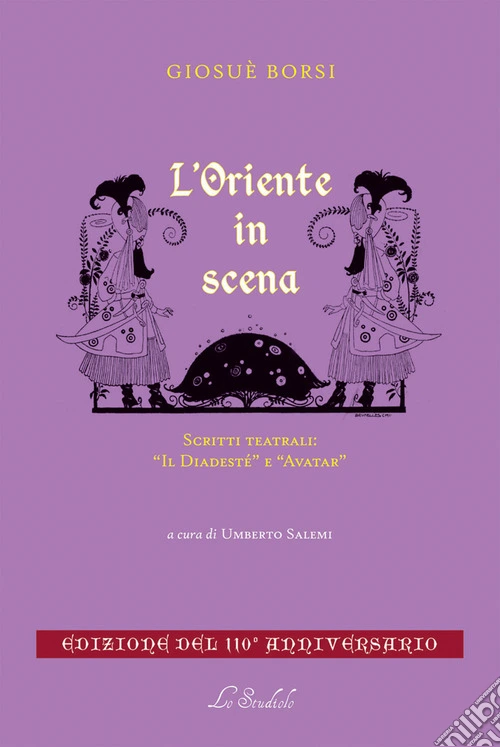 L'Oriente in scena. Scritti teatrali: «Il Diadestè» e «Avatar»