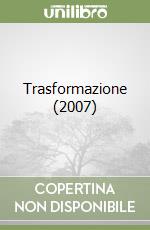 Trasformazione (2007)