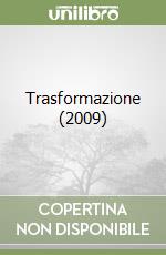 Trasformazione (2009)