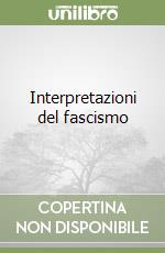 Interpretazioni del fascismo libro