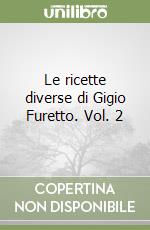 Le ricette diverse di Gigio Furetto. Vol. 2 libro