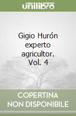 Gigio Hurón experto agricultor. Vol. 4 libro