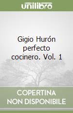 Gigio Hurón perfecto cocinero. Vol. 1 libro
