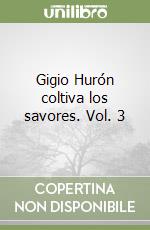 Gigio Hurón coltiva los savores. Vol. 3 libro