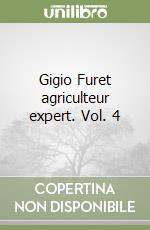 Gigio Furet agriculteur expert. Vol. 4 libro